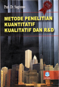 Metode Penelitian Kuantitatif, Kualitatif, dan R&D