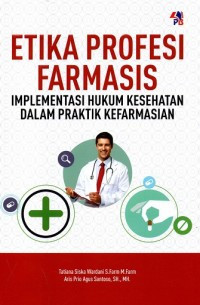 Etika Profesi Farmasi Implementasi Hukum Kesehatan Dalam Praktik Kefarmasian