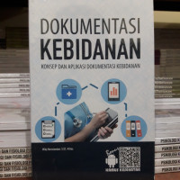 Dokumentasi Kebidanan : Konsep dan Aplikasi Dokumentasi Kebidanan