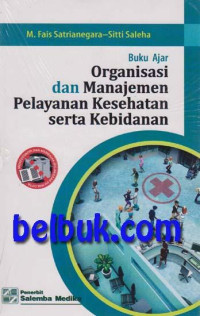 Buku Ajar Organisasi dan Manajemen Pelayanan Kesehatan Serta Kebidanan